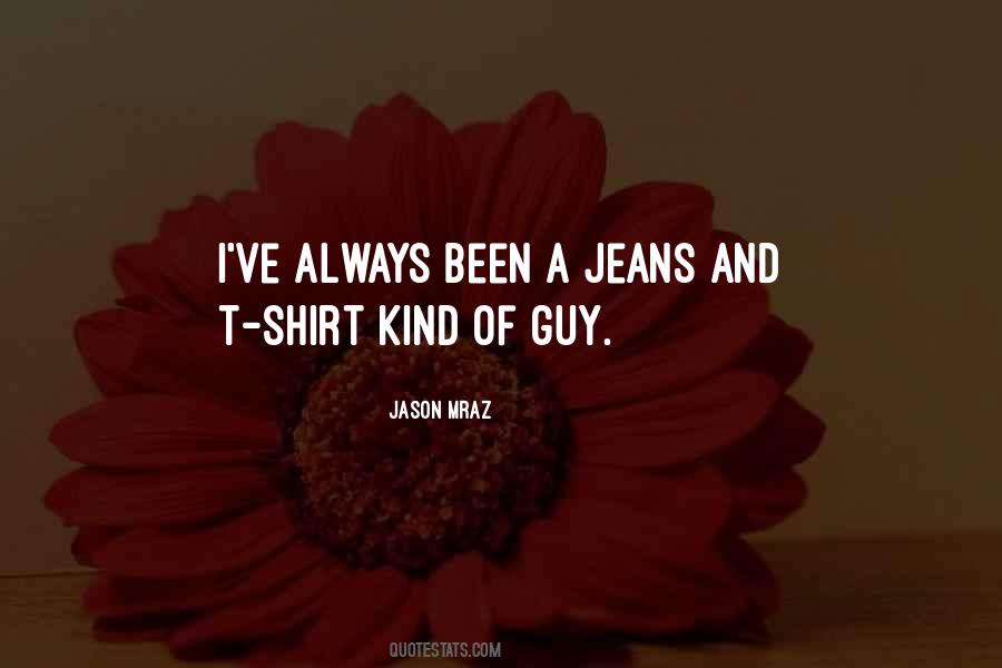 T Shirt And Jeans Quotes #1171748