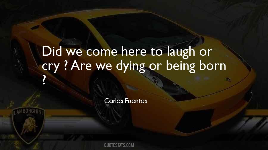 Laugh Or Cry Quotes #1462498