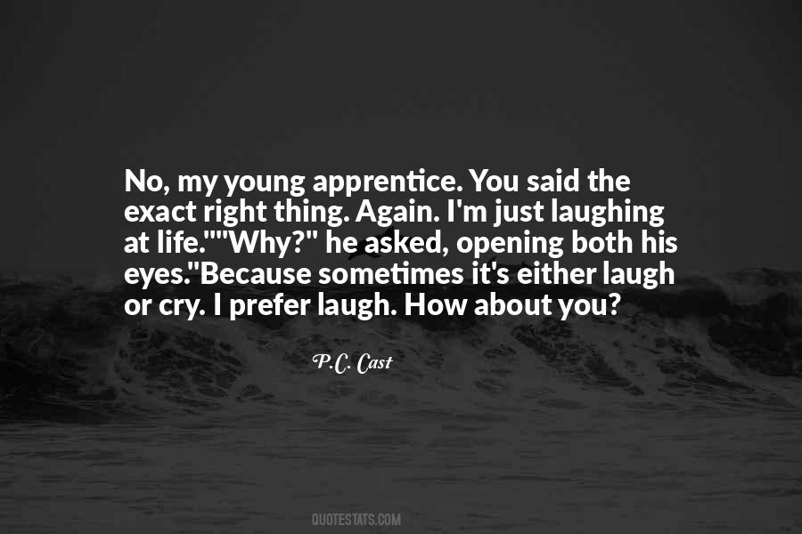 Laugh Or Cry Quotes #380432