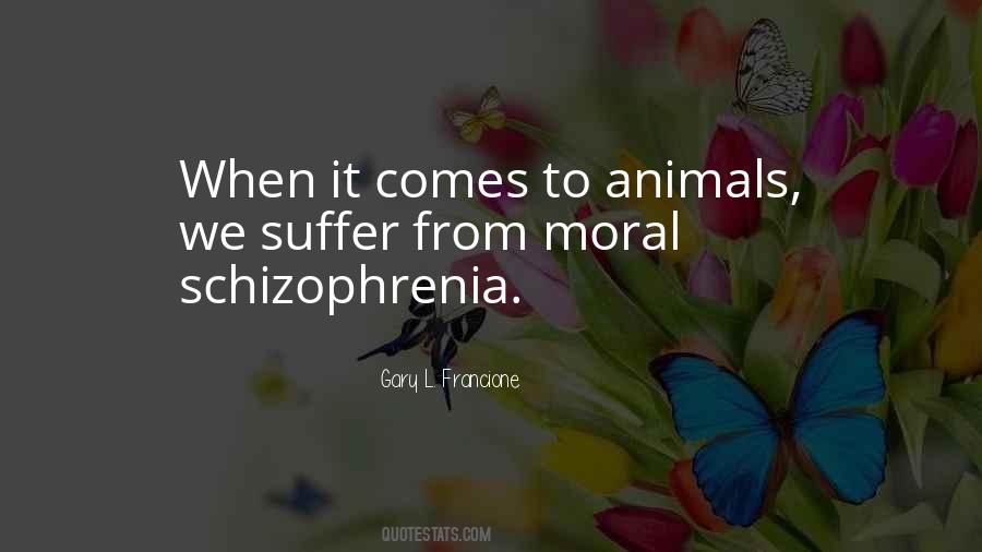 Moral Schizophrenia Quotes #488081