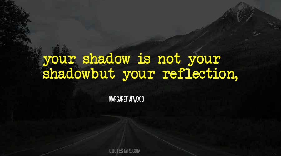 Your Shadow Quotes #1428522