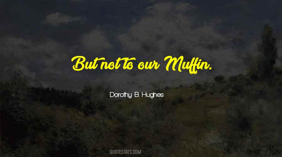 Quotes About Muffin #1250841