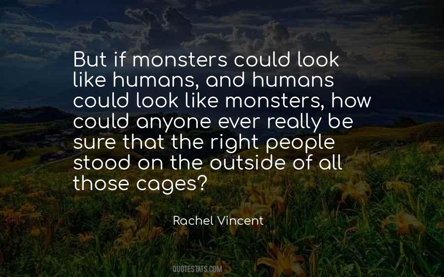 Monsters Humans Quotes #1430746