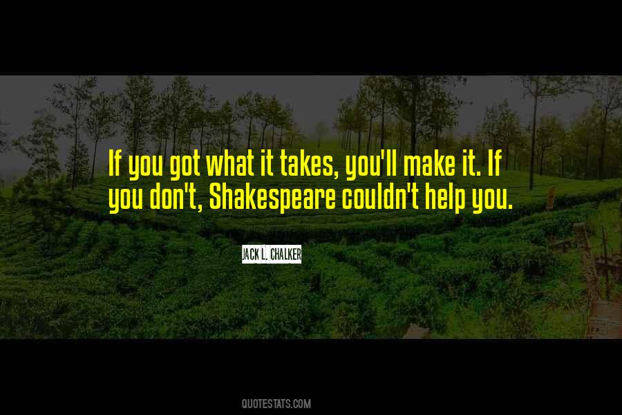 You Got What It Takes Quotes #837286