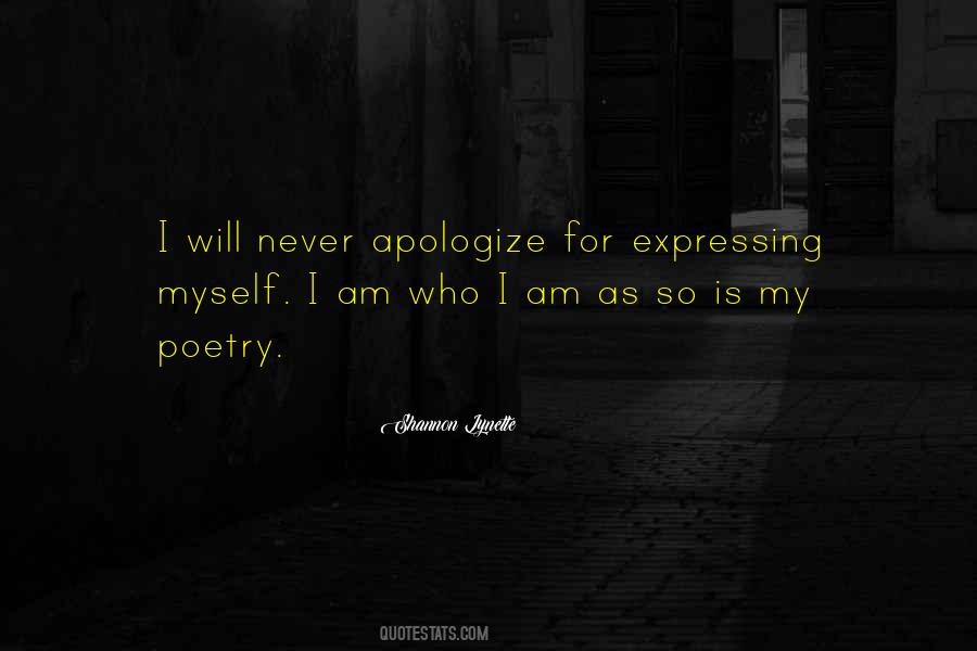 Never Apologize For Quotes #1536137