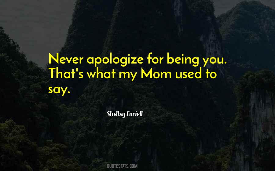 Never Apologize For Quotes #967699