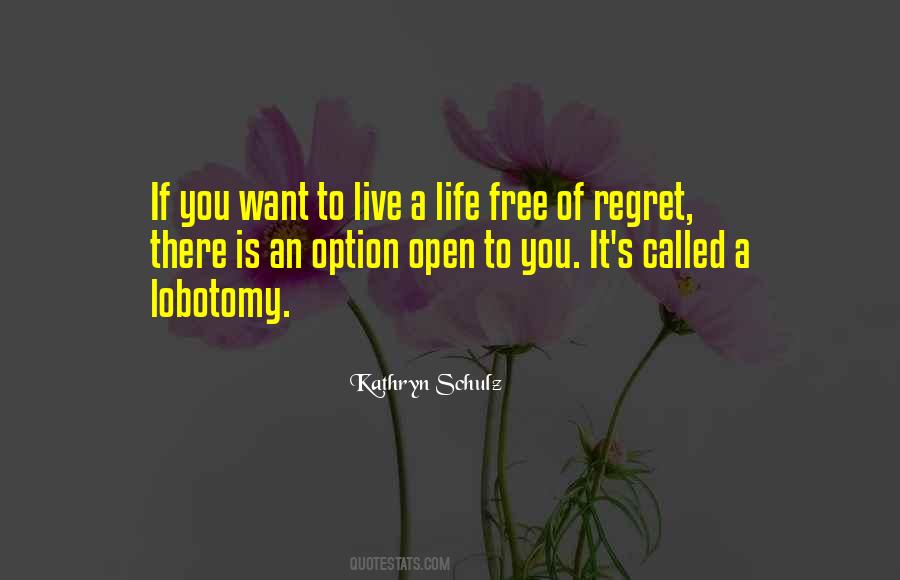Regret Free Life Quotes #1624524