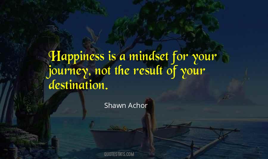 Peter Sheppard Skaerved Quote: “Find happiness by enjoying the journey, not  by awaiting the destination.”