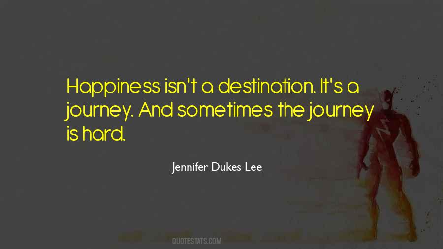 Happiness Is Your Destination Quotes #254385