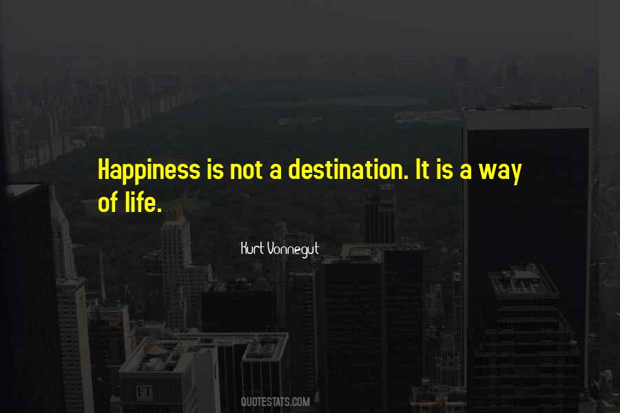 Happiness Is Your Destination Quotes #621503