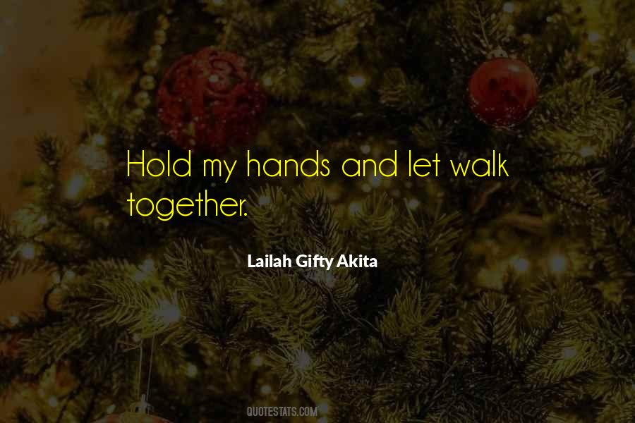 Walk Together Quotes #1493618