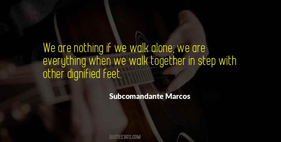 Walk Together Quotes #1705390