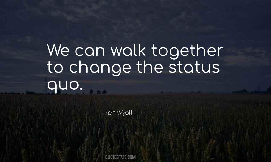 Walk Together Quotes #1774685