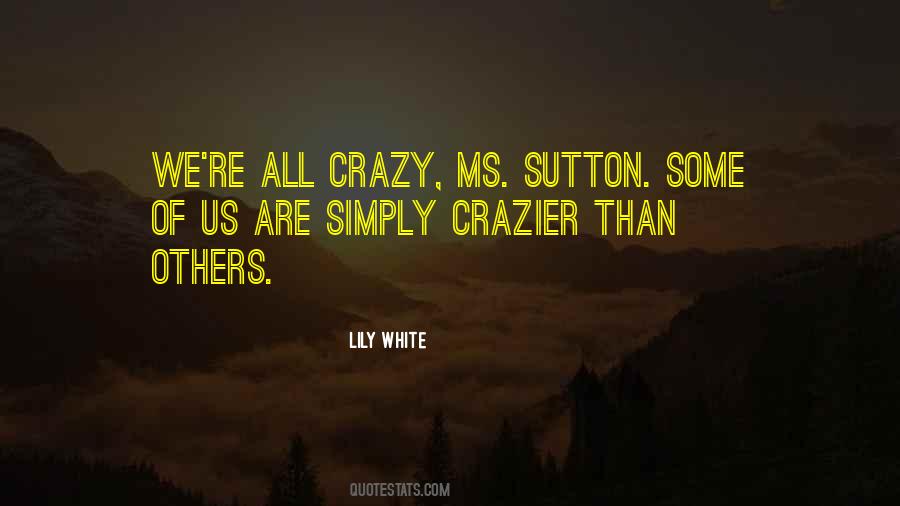 Crazier Things Quotes #470665