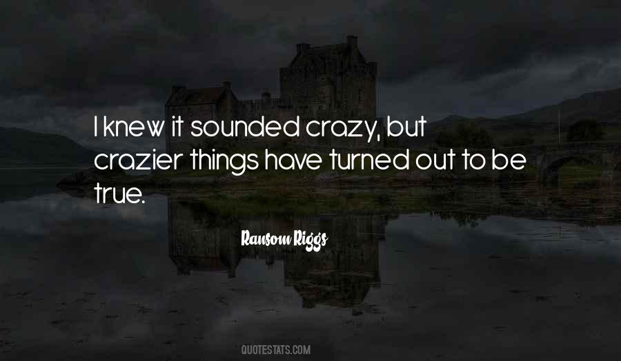 Crazier Things Quotes #741276