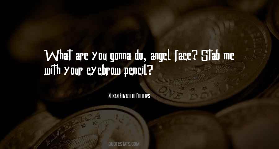 Angel Face Quotes #1538538