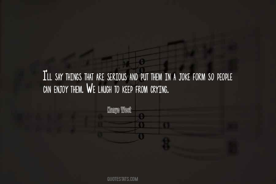 Serious Joke Quotes #326226