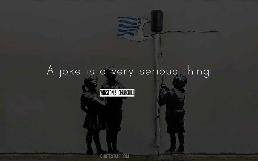 Serious Joke Quotes #556790