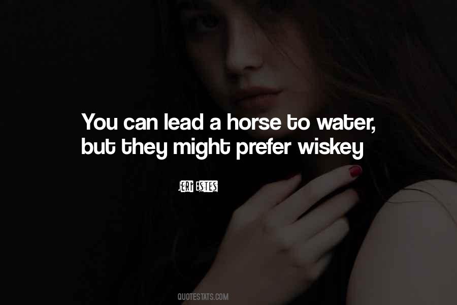 You Can Lead A Horse Quotes #1308715