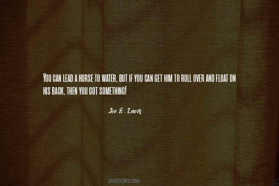 You Can Lead A Horse Quotes #1726215