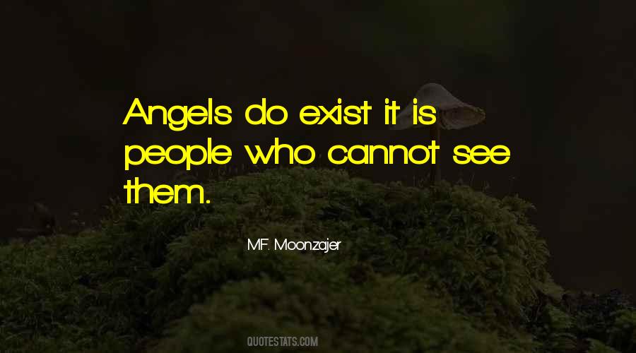 Angels Do Exist Quotes #1252671