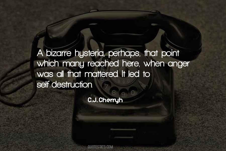 Anger And Self Destruction Quotes #981622