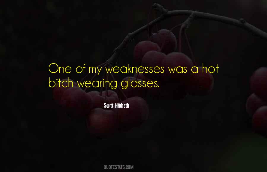 My Weaknesses Quotes #1849878