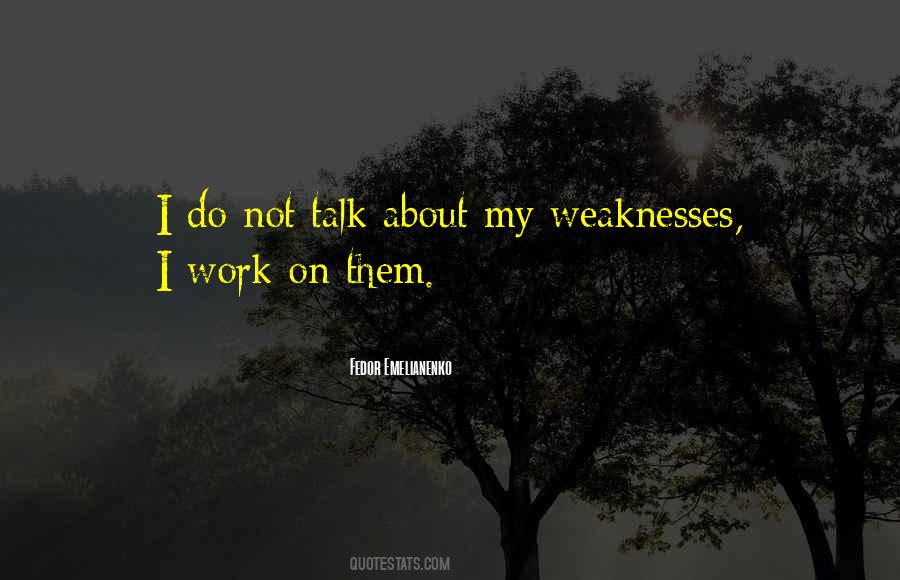 My Weaknesses Quotes #454438