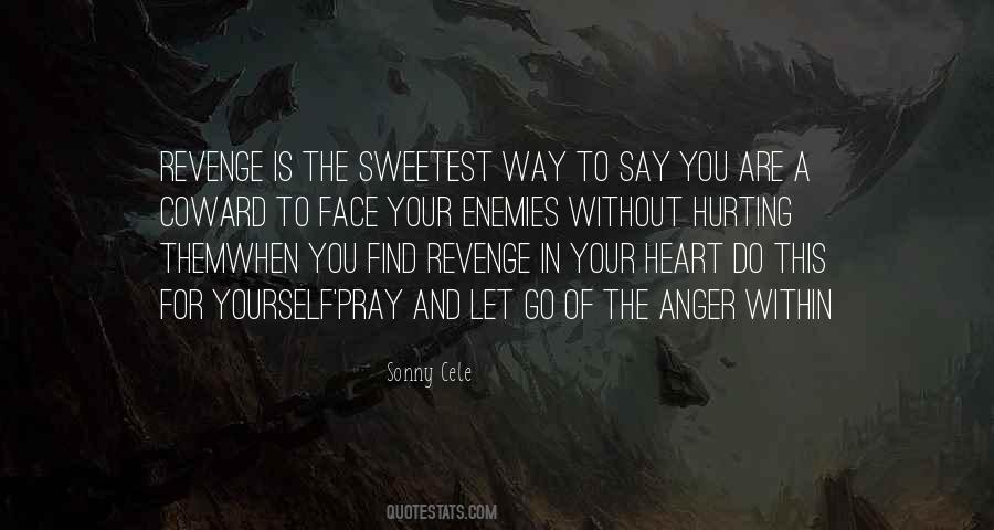 Anger In Your Heart Quotes #1229238