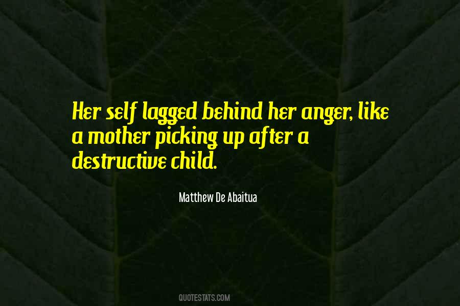 Anger Is Destructive Quotes #684052