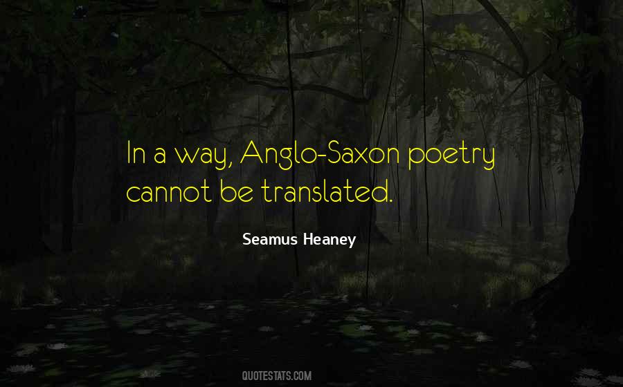 Anglo Saxon Poetry Quotes #512483