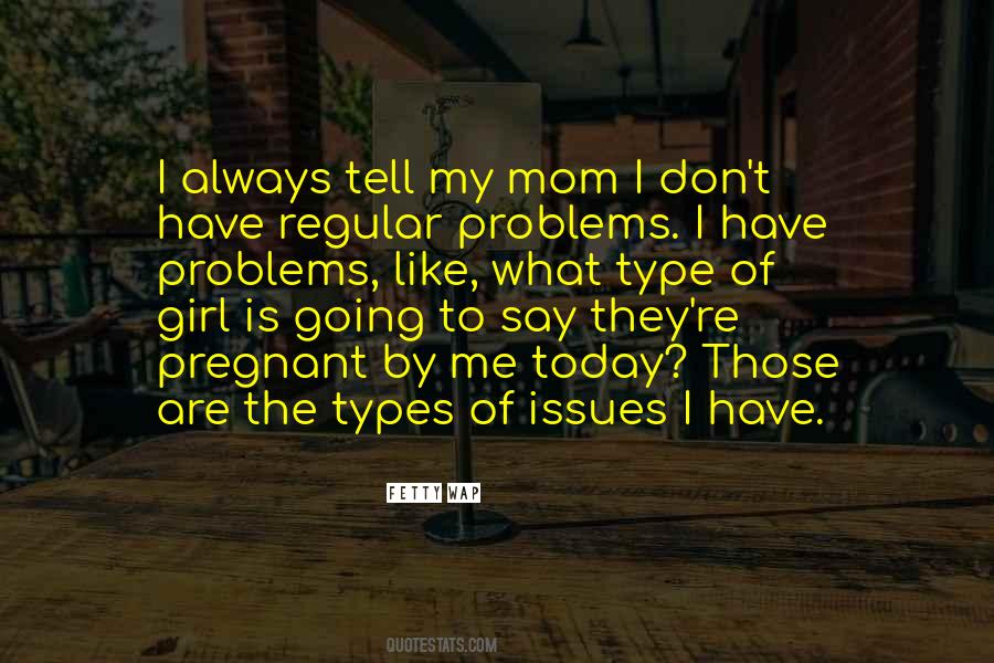 Girl S Problems Quotes #736695