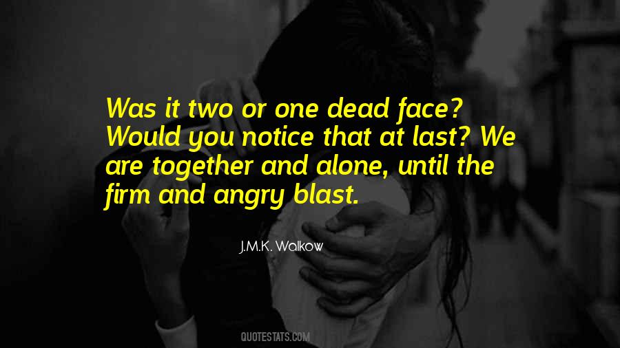 Angry And Alone Quotes #1592653