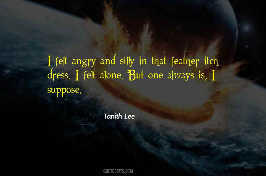 Angry And Alone Quotes #50611