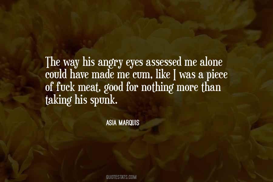 Angry And Alone Quotes #516968