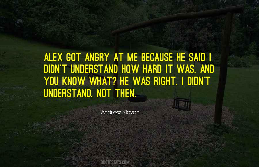 Angry At Me Quotes #1552986