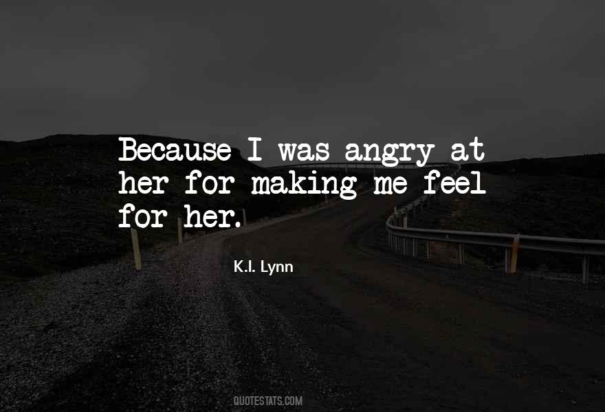 Angry At Me Quotes #811933