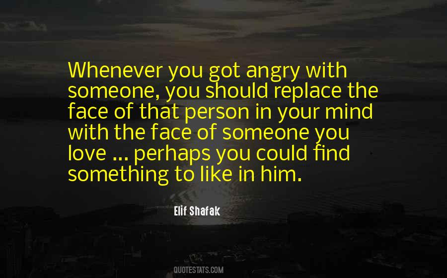 Angry But Still Love Quotes #317564