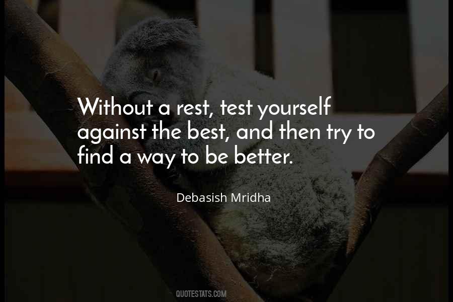 Find A Way To Be Better Quotes #1760748