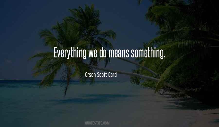 Means Something Quotes #1273756