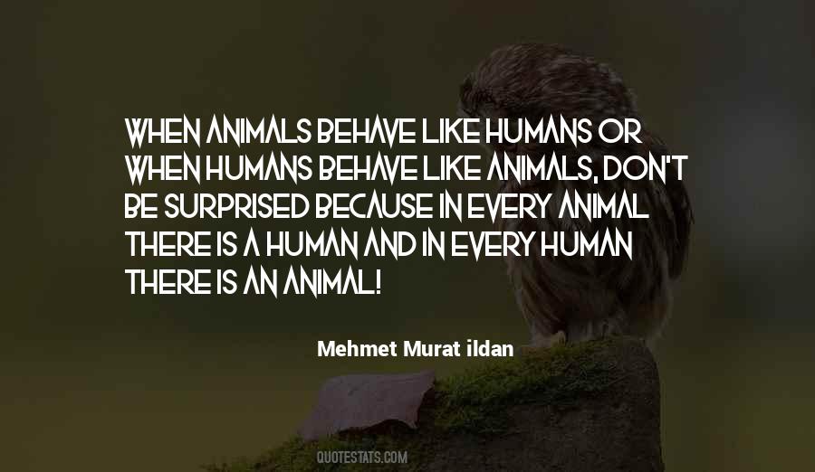 Animal Like Humans Quotes #1773672