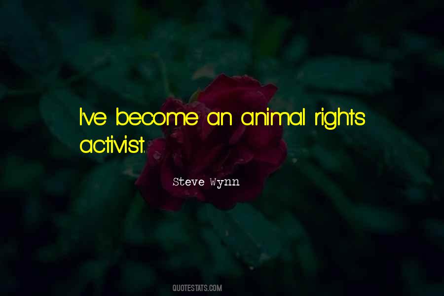 Animal Rights Activist Quotes #1159203