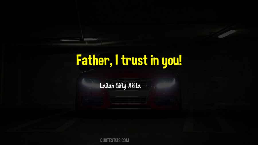 Father I Quotes #1317827