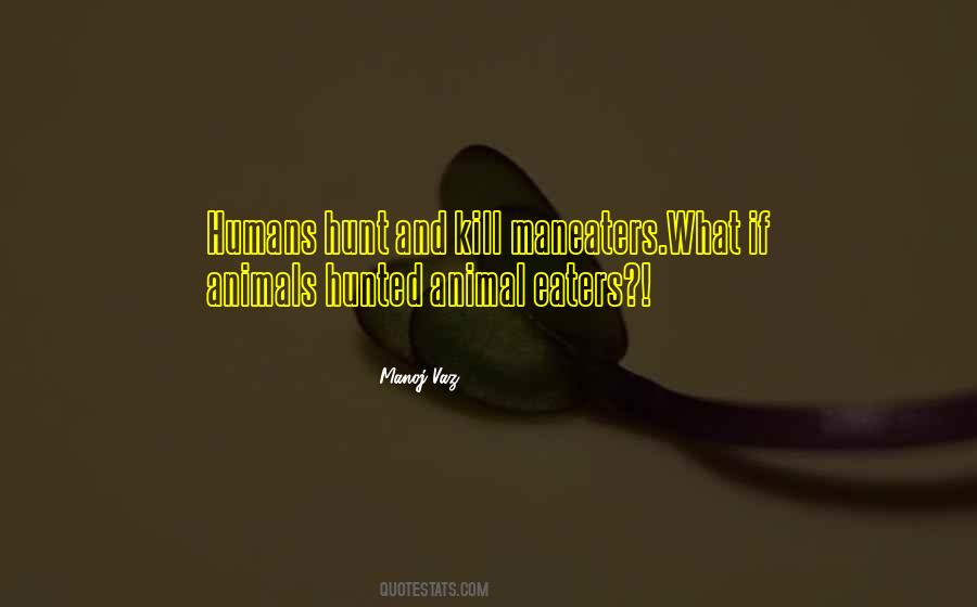 Animals And Man Quotes #119669