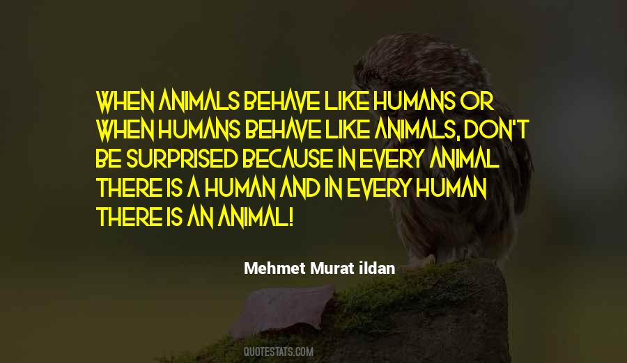 Animals Are Like Humans Quotes #1773672