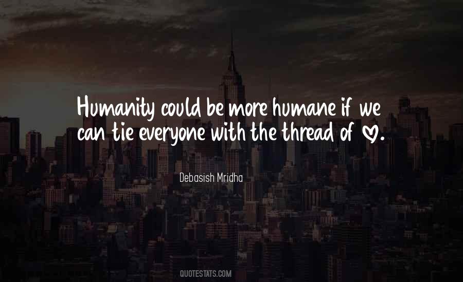 More Humane Quotes #1665353