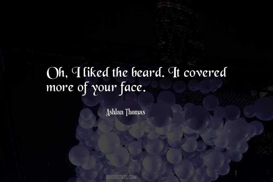 Face Beard Quotes #1496350