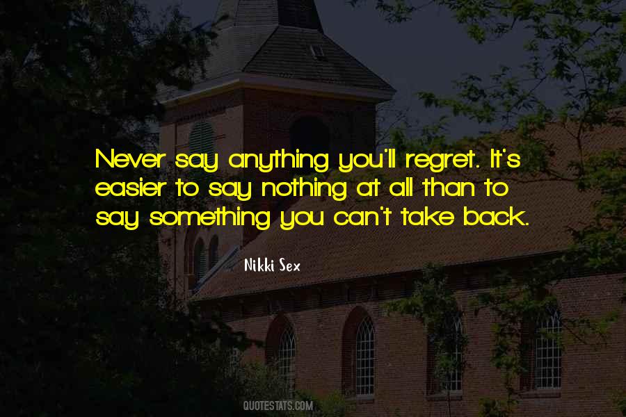 You Ll Regret It Quotes #1757891