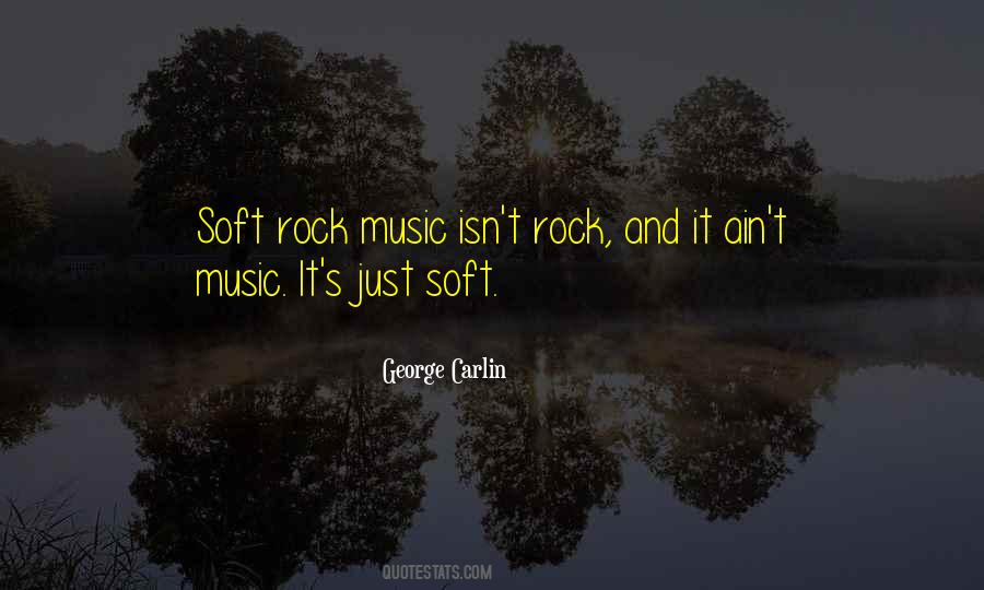 Soft Rock Quotes #502298