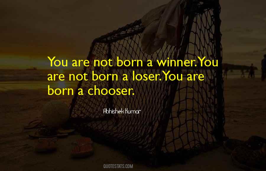 Born A Chooser Quotes #625946